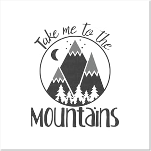 Take Me To The Mountains Posters and Art